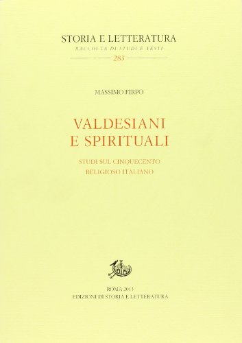 9788863725209: Valdesiani e spirituali. Studi sul Cinquecento religioso italiano (Storia e letteratura)