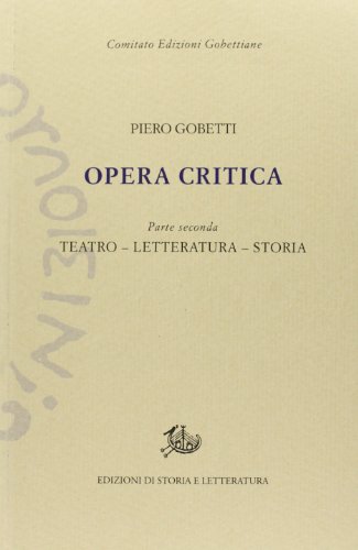 9788863725322: Opera critica. Teatro, letteratura, storia (Vol. 2) (Edizioni Gobettiane)