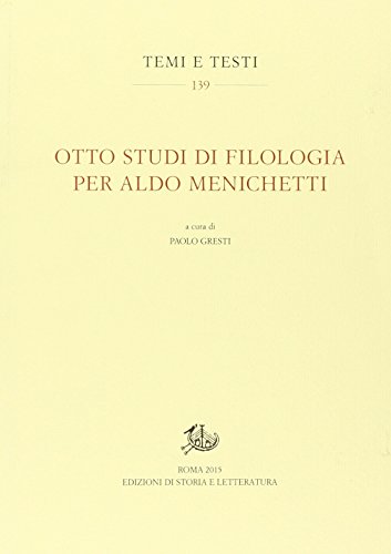 9788863727821: Otto studi di filologia per Aldo Menichetti (Temi e testi)