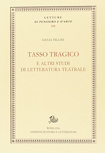 9788863729566: Tasso tragico e altri studi di letteratura teatrale