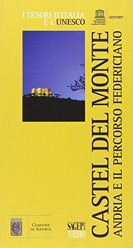 9788863730975: Castel del Monte. Andria e il percorso federiciano (Tesori d'Italia e l'Unesco)