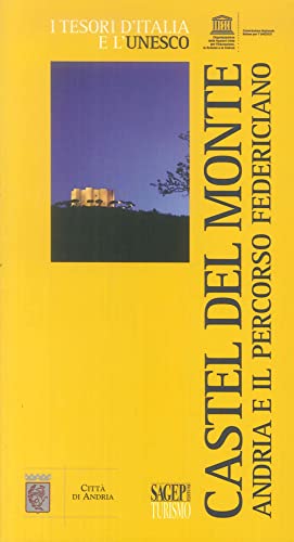 9788863730975: Castel del Monte. Andria e il percorso federiciano (Tesori d'Italia e l'Unesco)