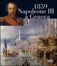 9788863731217: 1859. Napoleone III a Genova. Ediz. illustrata