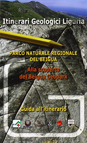 Stock image for Parco naturale regionale del Beigua. Alla scoperta del Beigua geopark for sale by libreriauniversitaria.it