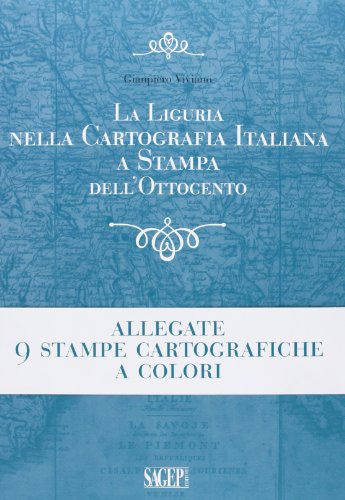 9788863732153: La Liguria nella cartografia italiana a stampa dell'Ottocento