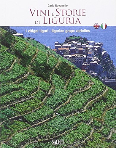 Imagen de archivo de Vini e storie di Liguria. I vitigni liguri. Ediz. italiana e inglese a la venta por Bellwetherbooks