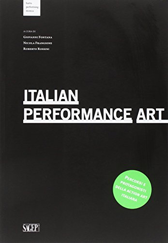 Imagen de archivo de Italian Performance Art. Percorsi e Protagonisti delle Action Art Italiana. a la venta por Book Dispensary