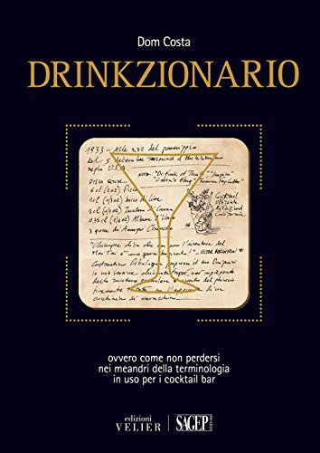 9788863733884: Drinkzionario. Ovvero come non perdersi nei meandri della terminologia in uso per i cocktail bar