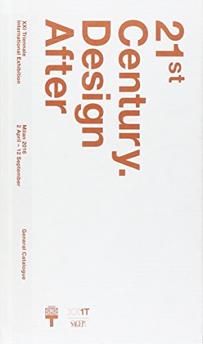 9788863734201: 21st Century. Design after design. XXI Triennale di Milano international exhibition. Ediz. illustrata