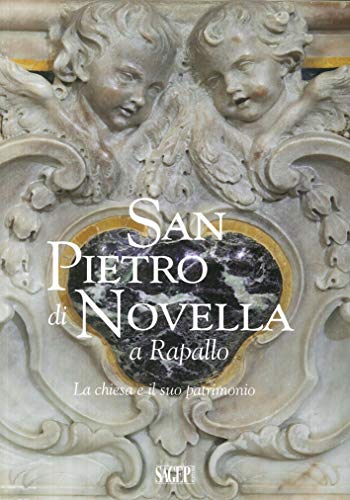 9788863734904: San Pietro di Novella a Rapallo. La chiesa e il suo patrimonio (Quaderni d'arte)