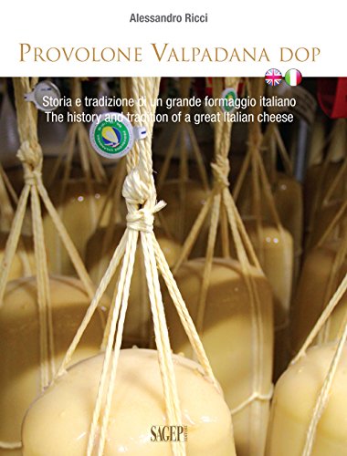 9788863735291: Provolone Valpadana DOP. Storia e tradizione di un grande formaggio italiano-The history and tradition of a great italian cheese