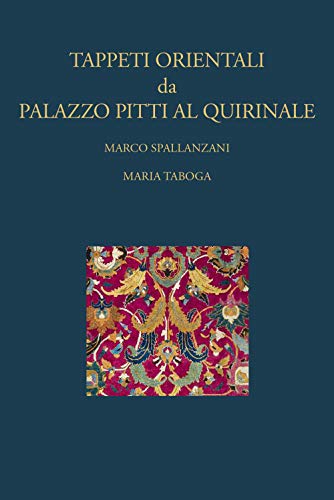 9788863737141: Tappeti orientali da Palazzo Pitti al Quirinale (The Bruschettini Foundation for Islamic and Asian Art)