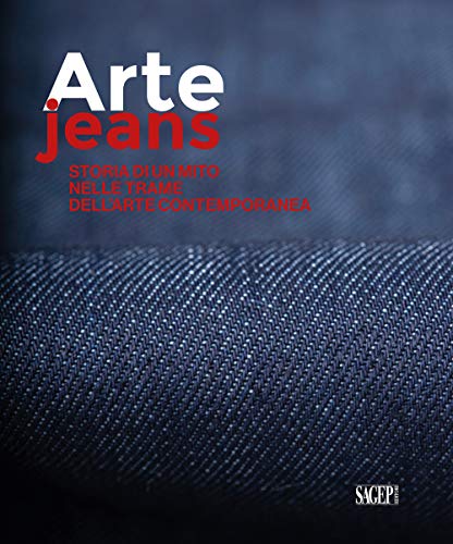 Stock image for Arte Jeans. Storia di un mito delle trame dell'arte contemporanea for sale by Brook Bookstore