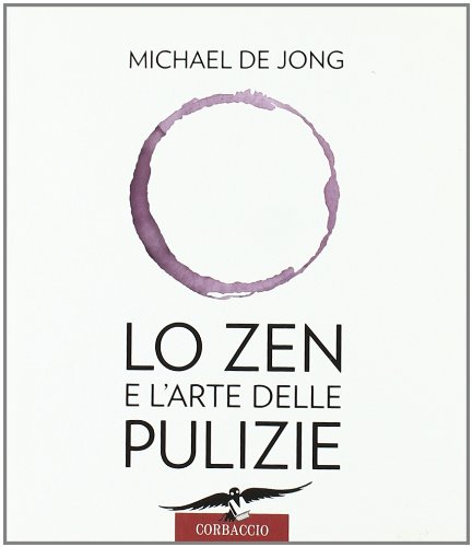 Lo zen e l'arte delle pulizie - Michael De Jong