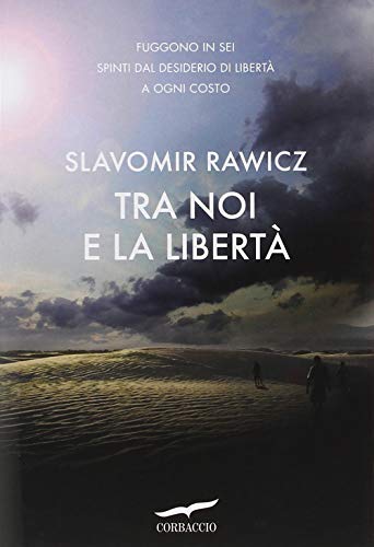 Tra noi e la libertÃ  (9788863802818) by Slavomir Rawicz