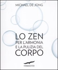 Stock image for Lo zen per l'armonia e la pulizia del corpo for sale by medimops