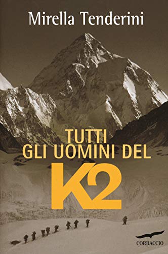 Stock image for Tutti gli uomini del K2 for sale by libreriauniversitaria.it