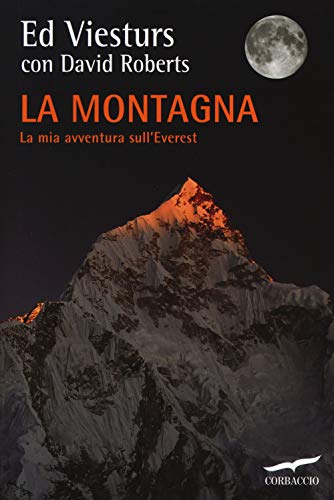Stock image for La montagna. La mia avventura sull'Everest for sale by libreriauniversitaria.it