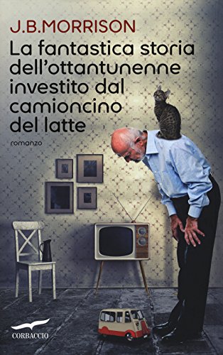 Stock image for La fantastica storia dell'ottantunenne investito dal camioncino del latte for sale by medimops