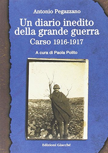 Beispielbild fr Un diario inedito della grande guerra. Carso 1916-1917 zum Verkauf von Ammareal