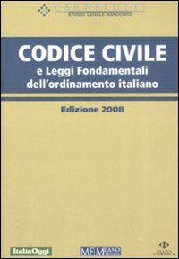 Stock image for Codice civile e leggi fondamentali dell'ordinamento italiano Carnelutti Studio Legale Associato for sale by Librisline