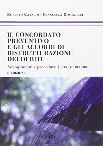 9788863831771: Concordato preventivo e gli accordi di ristrutturazione dei debiti. Adempimenti e procedure