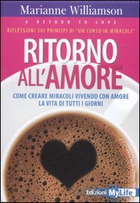 Title: Ritorno all'amore. Come creare miracoli vivendo co (9788863861389) by Unknown Author