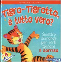 Stock image for Tigro-Tigrotto,  tutto vero? [Hardcover] (Italian) for sale by Brook Bookstore