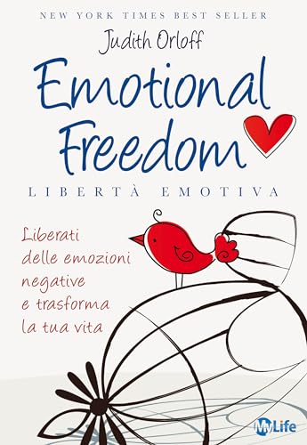 Beispielbild fr Emotional freedom. Libert emotiva. Liberati delle emozioni negative e trasforma la tua vita zum Verkauf von Green Street Books