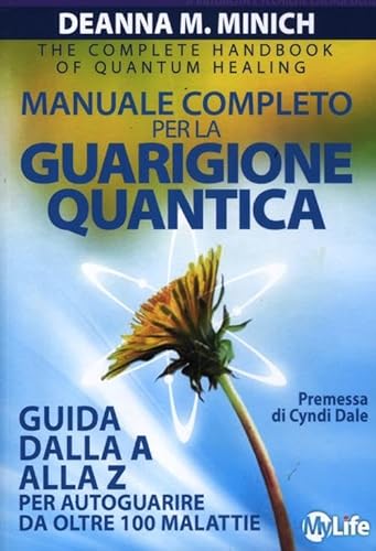 Stock image for Manuale completo per la guarigione quantica. Guida alla A alla Z per autoguarire da oltre 100 malattie for sale by medimops