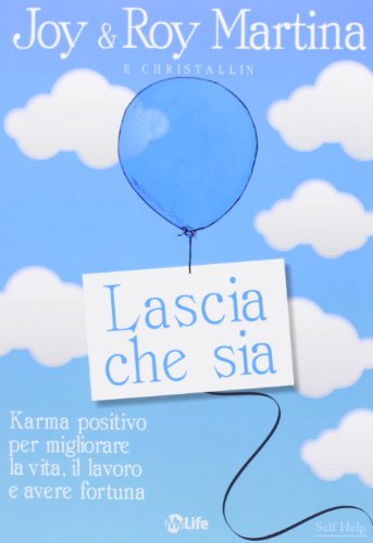 9788863862270: Lascia che sia. Karma positivo per migliorare la vita, il lavoro e avere fortuna