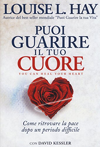 Imagen de archivo de Puoi guarire il tuo cuore. Come ritrovare la pace dopo un periodo difficile a la venta por libreriauniversitaria.it