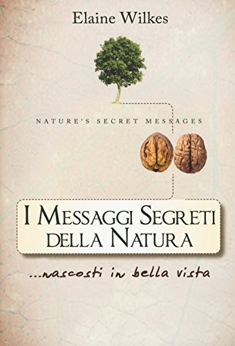 Stock image for I messaggi segreti della natura. nascosti in bella vista for sale by medimops