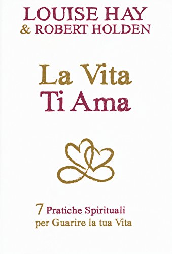Beispielbild fr La vita ti ama. 7 pratiche spirituali per guarire la tua vita zum Verkauf von libreriauniversitaria.it