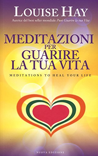 9788863863642: Meditazioni per guarire la tua vita