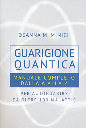 Imagen de archivo de Guarigione quantica. Manuale completo dalla A alla Z per autoguarire da oltre 100 malattie a la venta por libreriauniversitaria.it