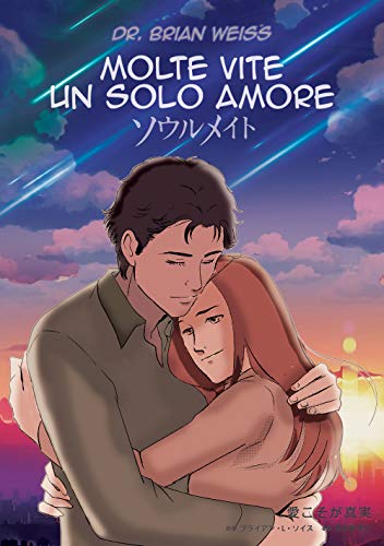 Molte vite, un solo amore - Brian L. Weiss: 9788863865400 - AbeBooks