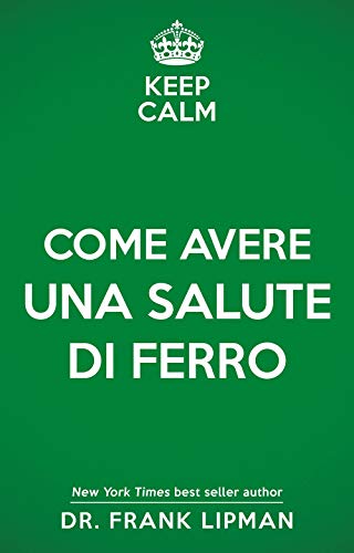 9788863865813: Keep Calm. Come Avere Una Salute Di Ferro