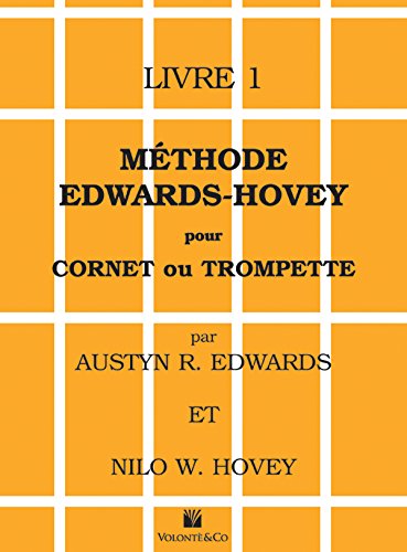 Stock image for Mthode Edwards-Hovey pour Cornet ou Trumpette [Method for Cornet or Trumpet], Bk 1: Edwards-Hovey Method for Cornet or Trumpet, Book 1 (French Language Edition) (French Edition) for sale by pompon