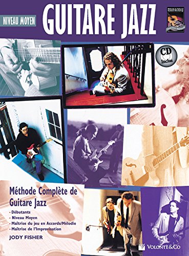 Beispielbild fr Guitare Jazz Moyen: Intermediate Jazz Guitar (French Language Edition), Book & CD (Complete Method) (French Edition) zum Verkauf von GF Books, Inc.