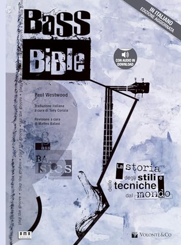 9788863881707: Bass bible. La storia degli stili e delle tecniche dal mondo. Con File audio per il download