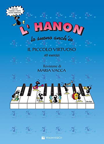 9788863885033: L'Hanon lo suono anch'io. Il piccolo virtuoso. 40 esercizi