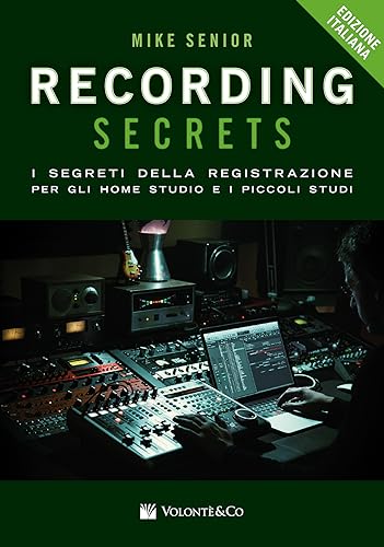 9788863888645: Recording secrets for the small studio. I segreti della registrazione per gli home studio e i piccoli studi