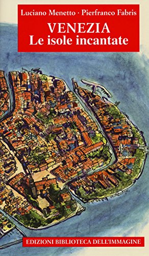 Imagen de archivo de Venezia. Le isole incantate a la venta por Versandantiquariat Felix Mcke