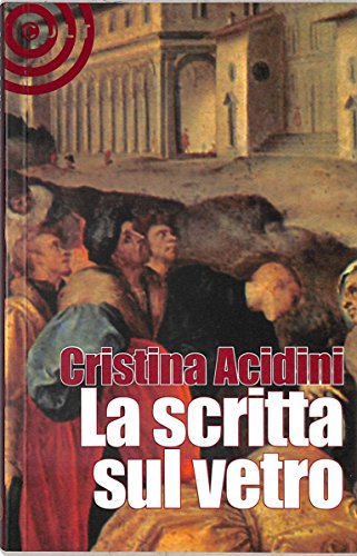 La scritta sul vetro (9788863920109) by Cristina Acidini