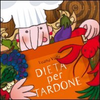 Stock image for Dieta per tardone for sale by medimops
