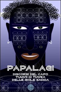 9788863921243: Papalagi: discorso del capo Tuiavii di Tiavea delle isole Samoa