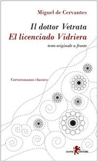 Il dottor Vetrata. Testo spagnolo a fronte (9788863930283) by Cervantes, Miguel De