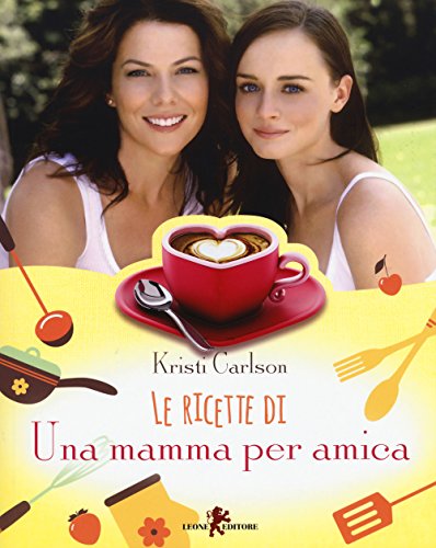 Stock image for Le ricette di Una mamma per amica for sale by Revaluation Books