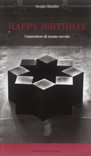 Stock image for Happy birthday. Canzoniere di mezzo secolo [Paperback] Risaliti, Sergio. for sale by Brook Bookstore